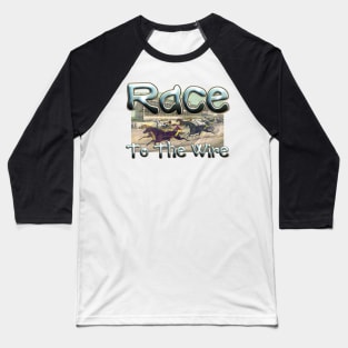 Harness Race to the Wire Baseball T-Shirt